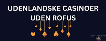 Online Casino Uden ROFUS - Spil Uden Bekymringer 1335282833