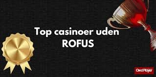 Bedste Casino Uden Rofus - Find Din Favorit Online Spilleplads